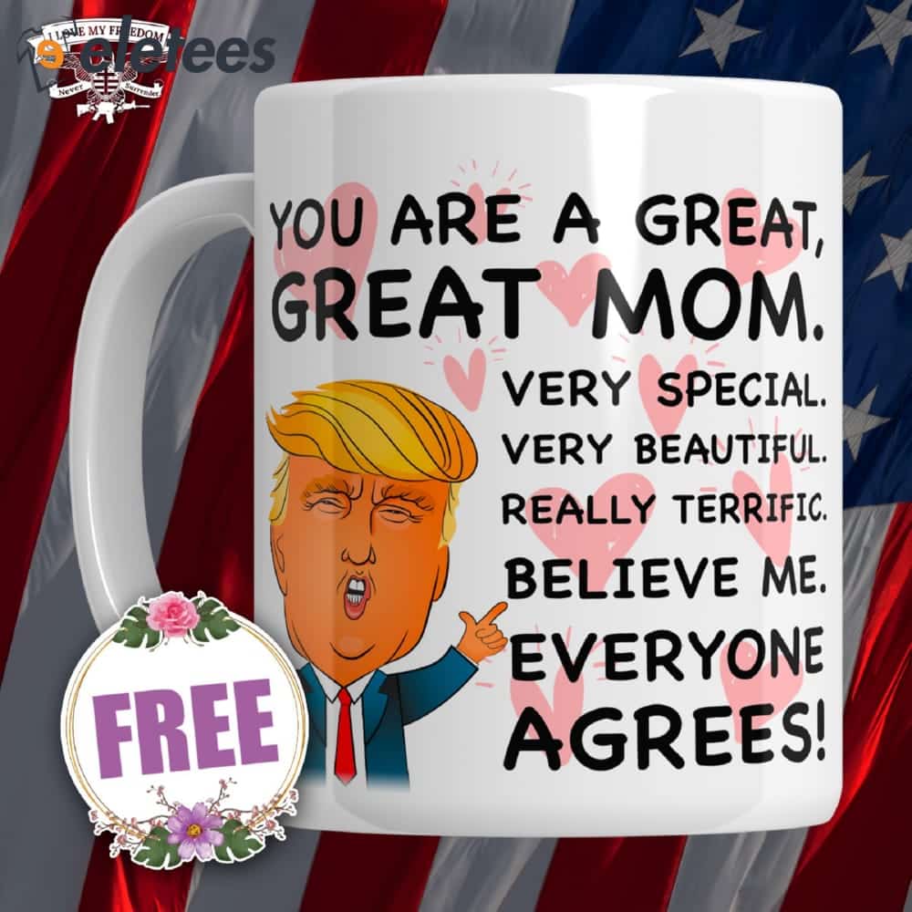Trump Mother's Day You Are Great Mom Mug