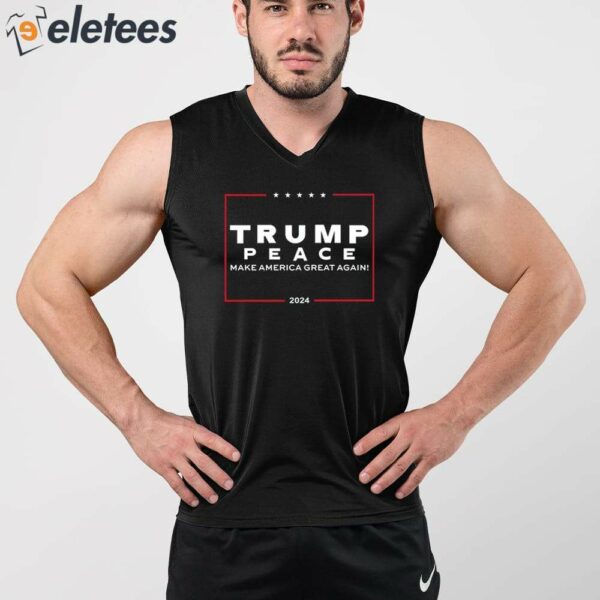 Trump Peace Make America Great Again 2024 Shirt