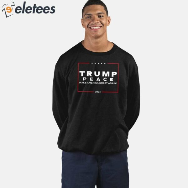 Trump Peace Make America Great Again 2024 Shirt