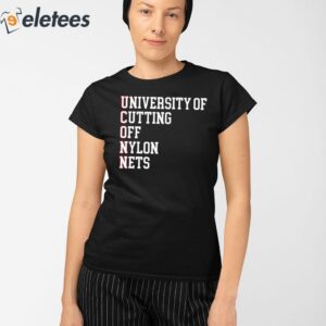 University Of Cutting Off Nylon Nets Shirt 2