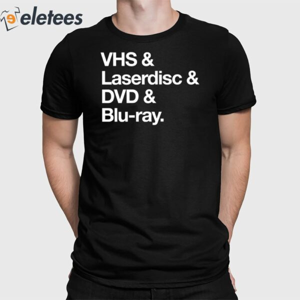 Vhs & Laserdisc & Dvd & Blu-Ray Shirt