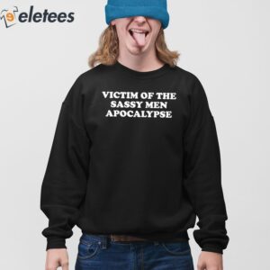 Victim Of The Sassy Men Apocalypse Shirt 3