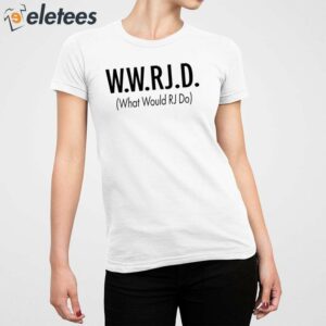 WWRjD What Would Rj Do Shirt 2