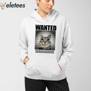 Wanted Serious Crimes Including Murder Robbery Kidnapping Assault Cat Shirt 4