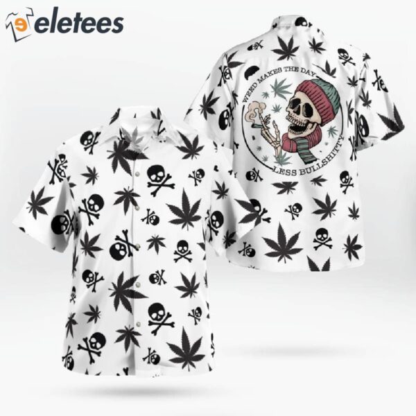 Weed makes the day less bullshitty Weed Hawaii Shirt