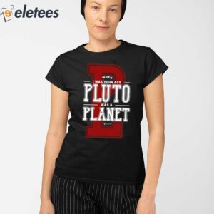 When I Was Your Age Pluto Was A Planet Lowell Observatory Shirt 2