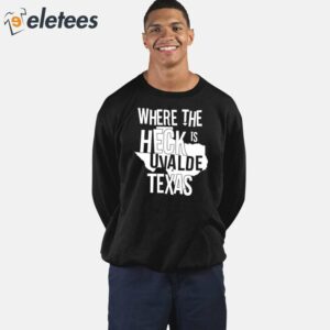 Where The Heck Is Uvalde Texas Shirt 5