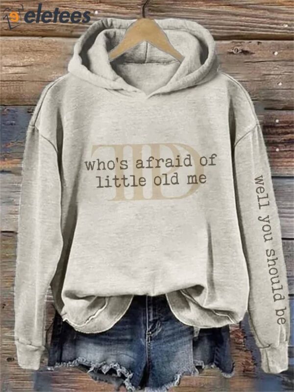 Who’s Afraid Well You Should Be Washed Hoodie