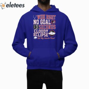 Wide Right No Goal 13 Seconds Cloudy Eclipse Still My Favorite Place Shirt 3