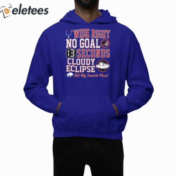 Wide Right No Goal 13 Seconds Cloudy Eclipse Still My Favorite Place Shirt