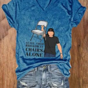 WomenS Leave Them Broadway Chairs Alone Print Casual T Shirt1