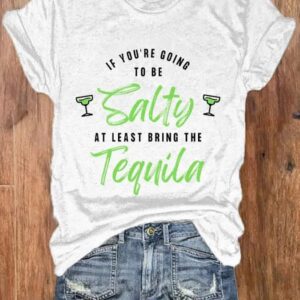 Womens Cinco De Mayo If Youre Gonna Be Salty At Least Bring The Tequila Tee