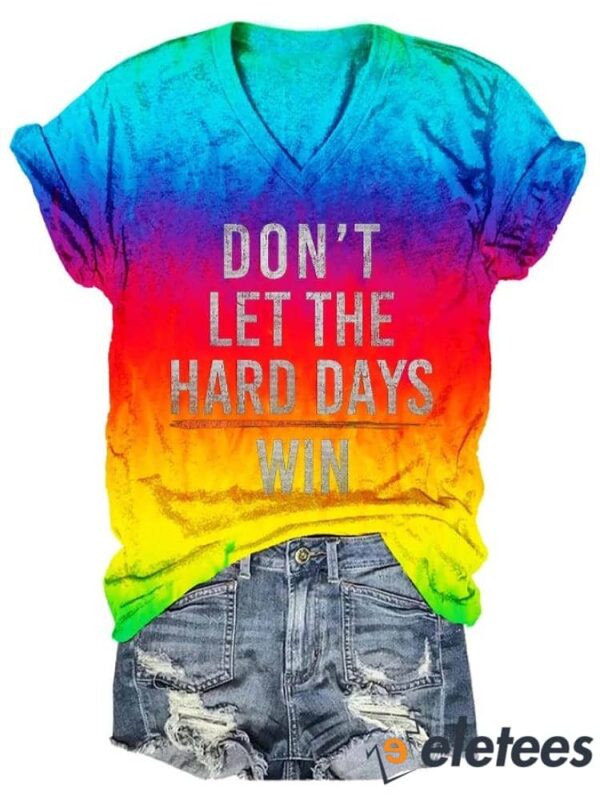 Women’s Don’t Let The Hard Days Win Mental Health Awareness Print T-Shirt