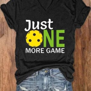 Womens Just One More Game Pickleball Print V Neck T Shirt1