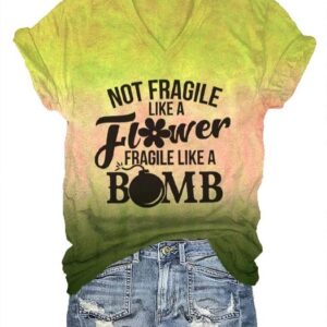 Womens Not Fragile Like a Flower Fragile Like a Bomb Tie Dye Print T Shirt2
