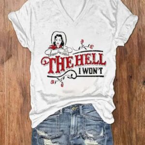Womens The Hell I Wont Print V Neck T Shirt1