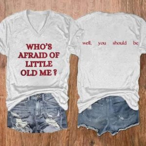 Womens WhoS Afraid Of Little Old Me Print V Neck T shirt