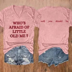 Womens WhoS Afraid Of Little Old Me Print V Neck T shirt1