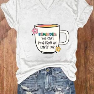 Women’s You Can’t Pour From an Empty Cup Print V-Neck Casual T-Shirt
