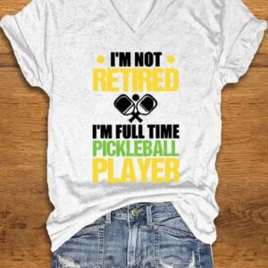Womens pickleball enthusiast Im Not Retired Im A Full Time Pickleball Player printed T shirt