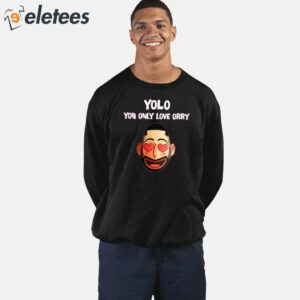 Yolo You Only Love Orry Shirt 2