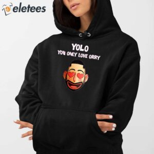 Yolo You Only Love Orry Shirt 3