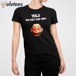 Yolo You Only Love Orry Shirt 4