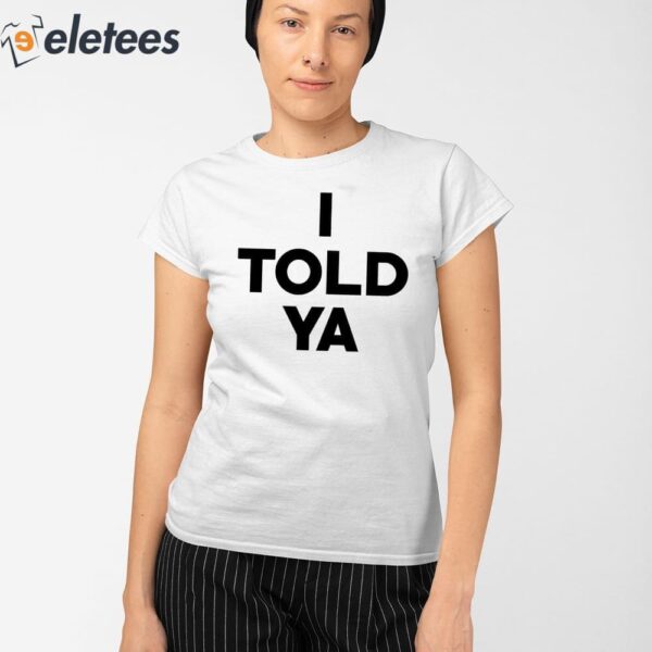 Zendaya I Told Ya Shirt