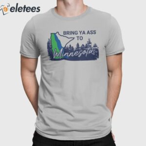 Anthony Edwards Bring Ya Ass To Minnesota Shirt