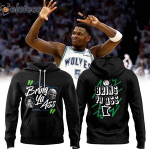 Anthony Edwards Bring ya ass T-Wolves Hoodie