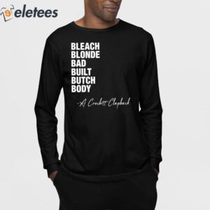 Bleach Blonde Bad Built Butch Body A Crockett Clapback Shirt 3
