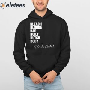 Bleach Blonde Bad Built Butch Body A Crockett Clapback Shirt 4