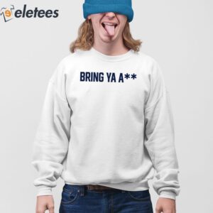 Bring Ya Ass Funny Shirt 4