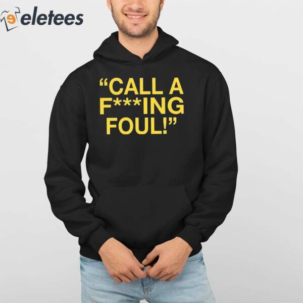 Call A Fucking Foul Shirt