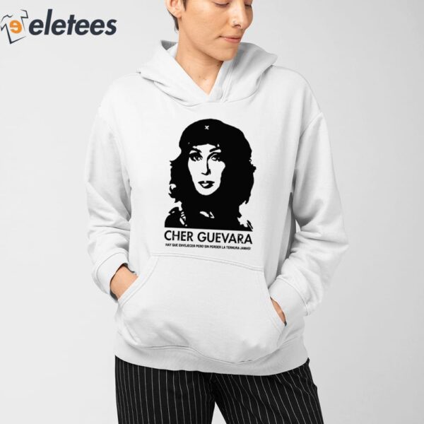 Cher Guevara Hay Que Envejecer Pero Sin Perder La Ternura Jamas Shirt