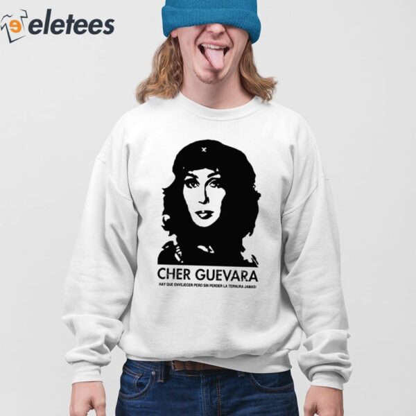 Cher Guevara Hay Que Envejecer Pero Sin Perder La Ternura Jamas Shirt