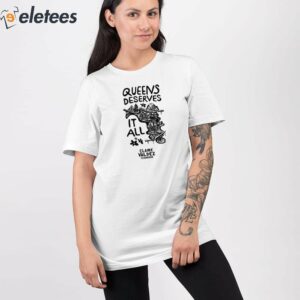 Claire Valdez Queens Deserves It All Shirt 2