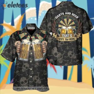 Darts And Beer Thats Why Im Here Hawaiian Shirt1