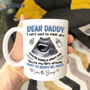 Dear Daddy I Can’t Wait to Meet You Happy First Father’s Day INFLATED Mug