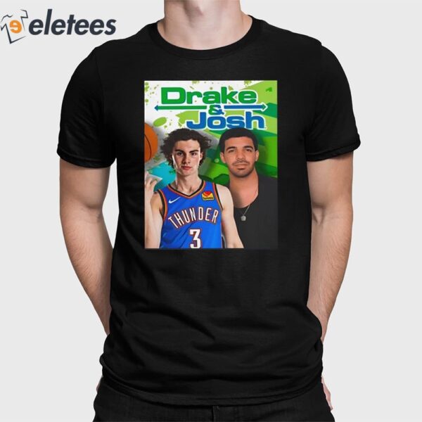 Drake And Josh Giddey Shirt