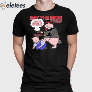 Eat The Rich They're Smoked To Perfection Little Piggy Shirt