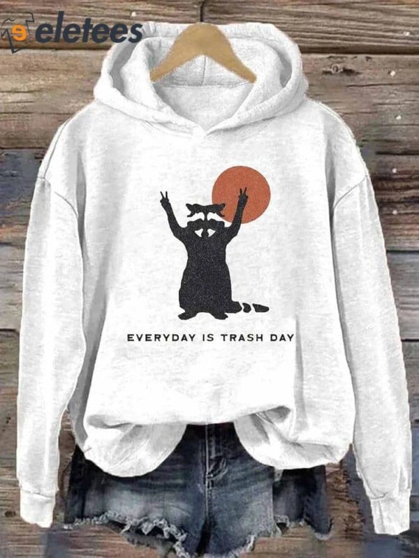 Every Day Is Trash Day Hoodie