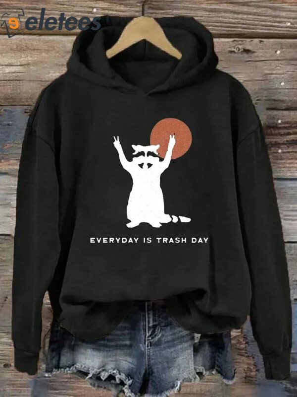 Every Day Is Trash Day Hoodie
