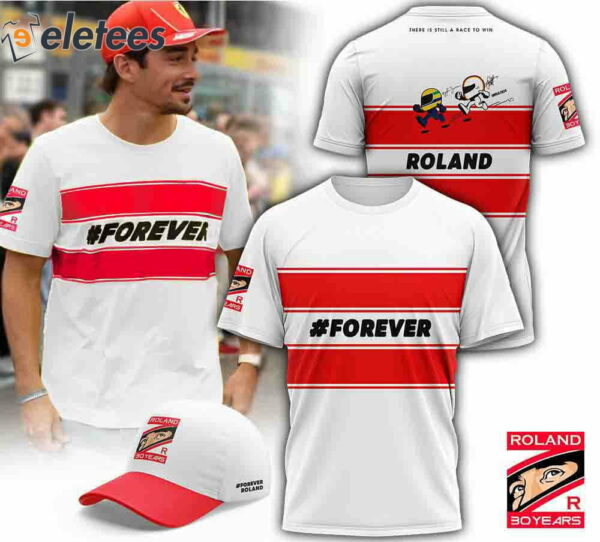 FOREVER ROLAND There Is Still A Race To Win T-Shirt