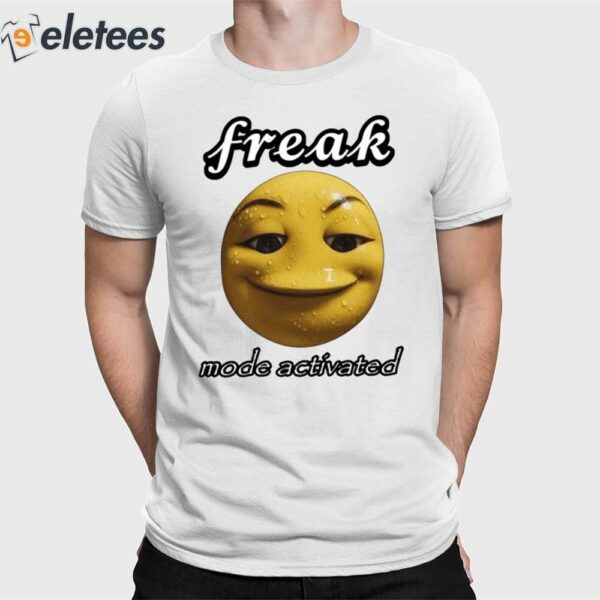 Freak Mode Activated Shirt