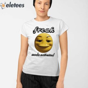 Freak Mode Activated Shirt 2