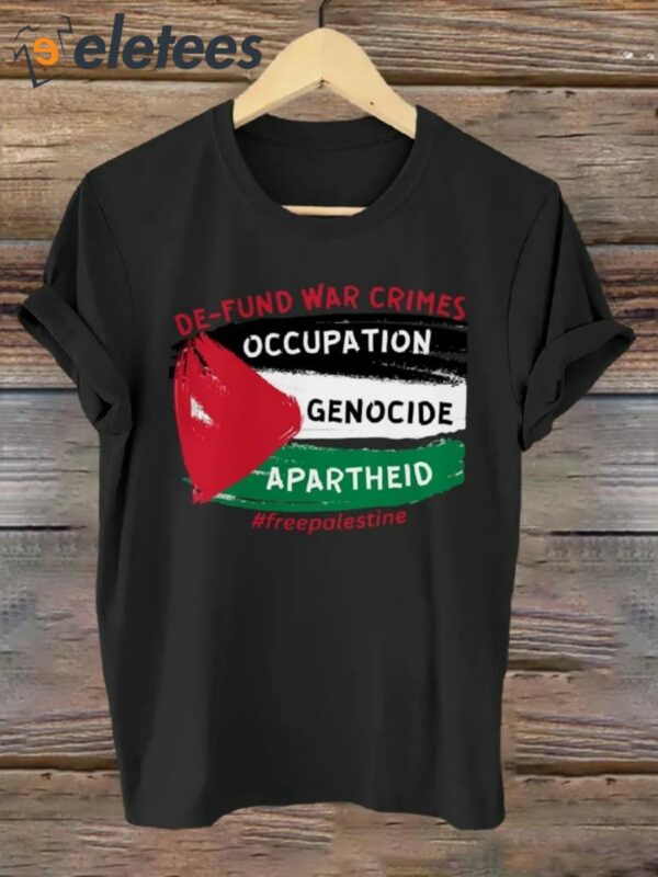 Free Palestine De-Fund War Crimes Occupation Genocide Apartheid Art Design Print T-shirt