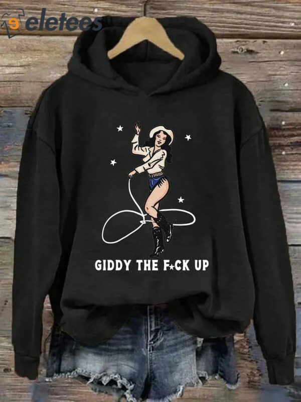 Giddy The Fuck Up Hoodie
