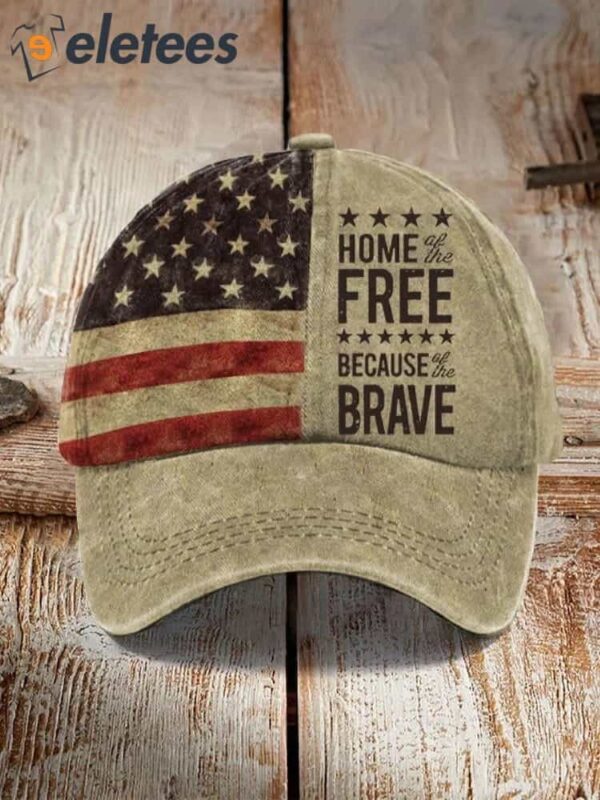 Home Of The Free Because Of The Brave Print Hat