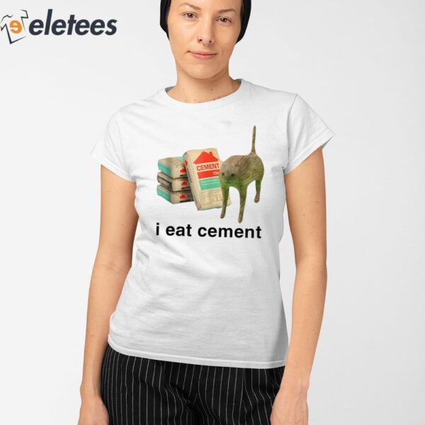 I Eat Cement Cat Shirt